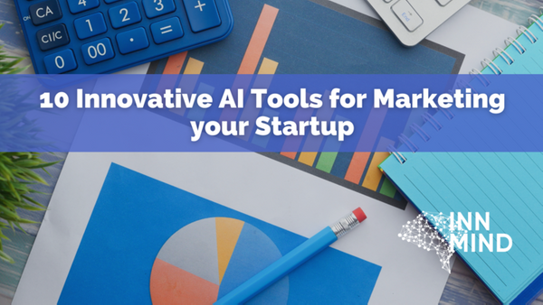 10 Innovative AI Tools for Marketing your Startup