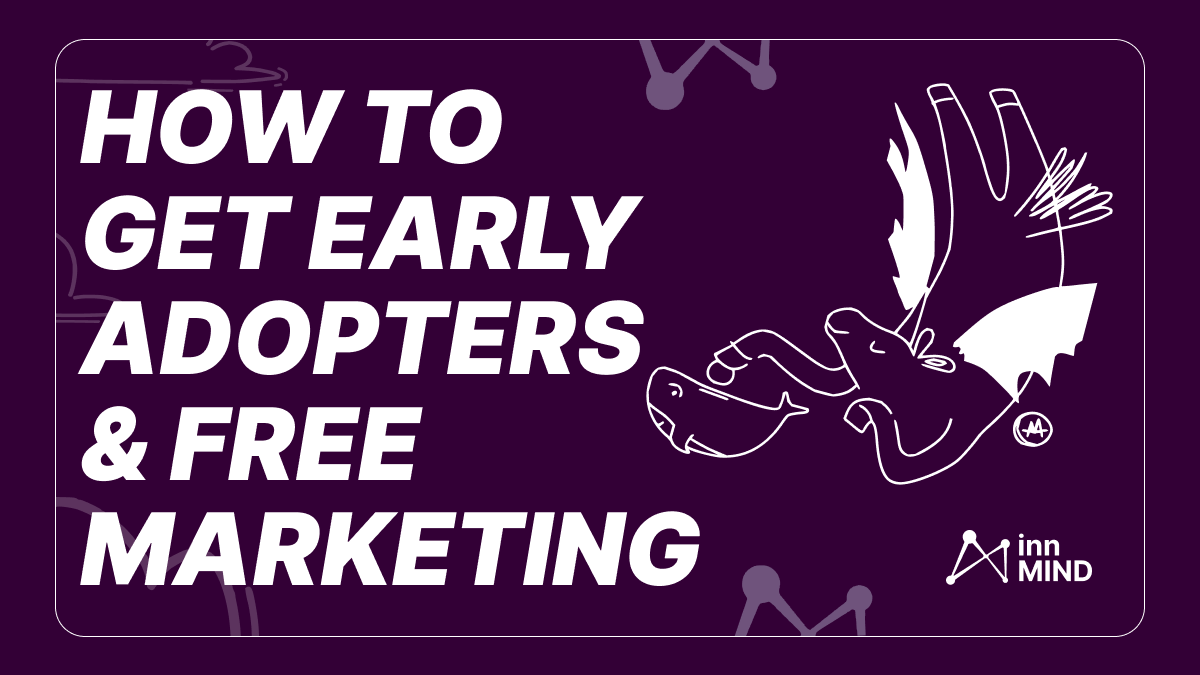 innmind how to get early adopters