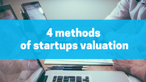 4 Methods Of Startups Valuation