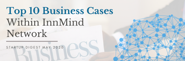 Top 10 Business Cases Within InnMind Network: Startup Digest May 2020