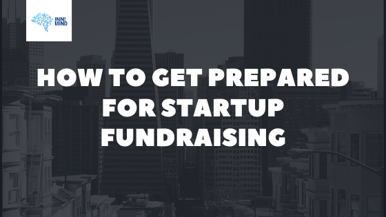 How to get prepared for startup fundraising?
