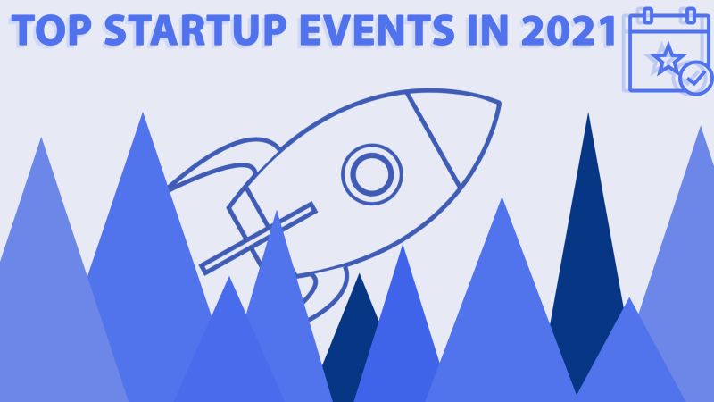 Top 6 Startup Events in 2021!