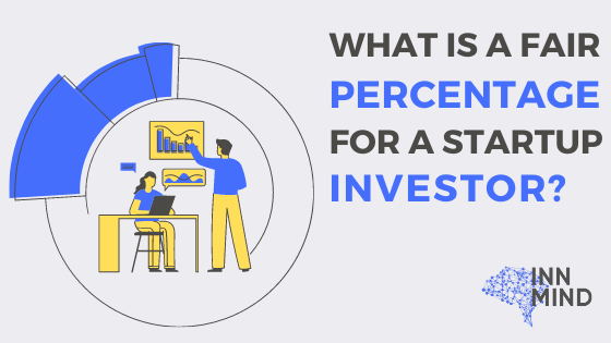 What is a fair percentage for a startup investor?