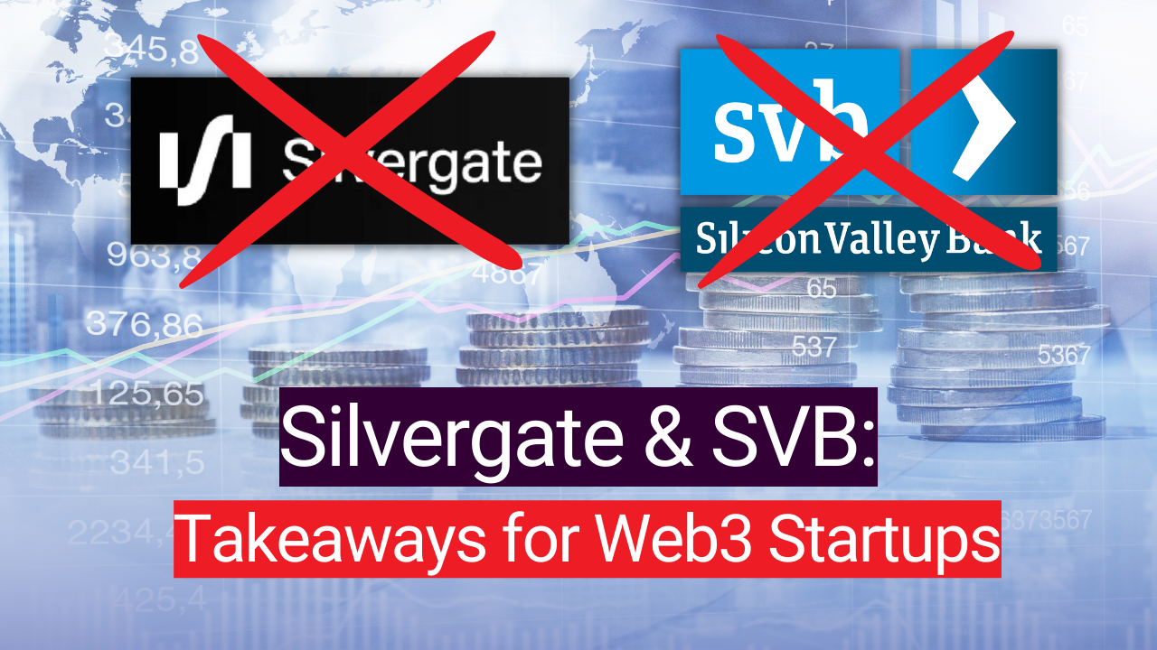 How Not to Bank: Lessons for Web3 Startups from Silvergate Shutdown and SVB Bank Run