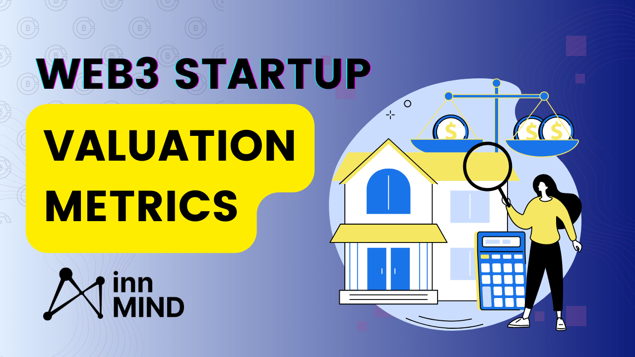 Web3 Startup Valuation Metrics: What You Need to Consider