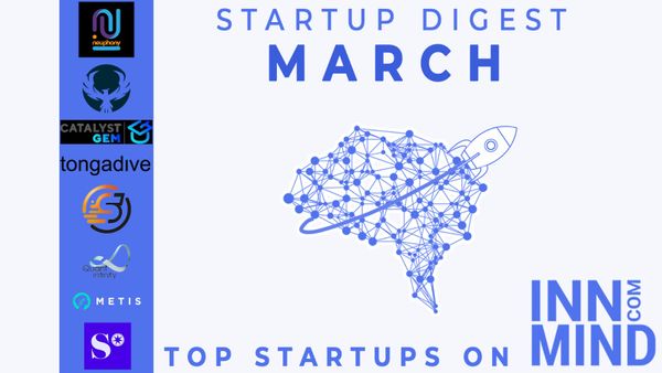 March 2021 Startup Digest: Top Startups on InnMind Platform