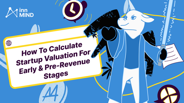 5 Top Methods How To Calculate Startup Valuation For Early & Pre-Revenue Stages