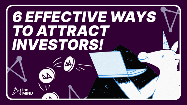 6 Effective Ways To Attract Investors For Early-Stage Startups