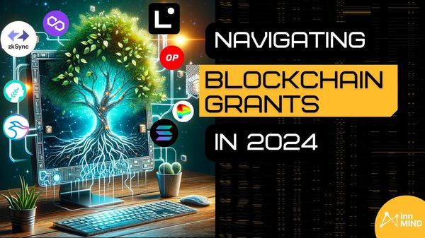 Navigating Blockchain Grants in 2024: Your Essential Guide for Web3 Startup Success