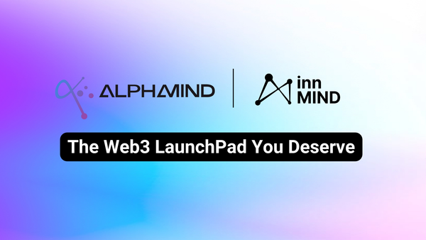AlphaMind by InnMind: The Fair LaunchPad For True Web3 Community